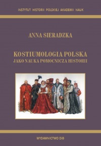 KOSTIUMOLOGIA POLSKA JAKO NAUKA POMOCNICZA HISTORII