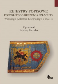 Rejestry popisowe pospolitego ruszenia szlachty Wielkiego Księstwa Litewskiego z 1621 r.