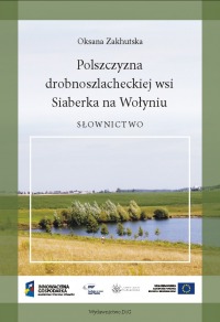 Okładka: Polszczyzna drobnoszlacheckiej wsi Siaberka na Wołyniu. Słownictwo