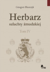 Herbarz szlachty żmudzkiej Tom IV