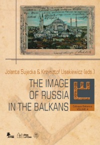 Colloquia Balkanica vol. 4. THE IMAGE OF RUSSIA IN THE BALKANS