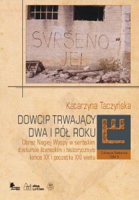 Dowcip trwający dwa i pół roku Obraz Nagiej Wyspy w serbskim dyskursie literackim i historycznym końca XX i początku XXI wieku