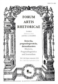 Forum Artis Rhetoricae · Retoryka, pragmalingwistyka, dziennikarstwo / Rhetoric, Pragmalinguistics and Journalism · Nr 3 (46) lipiec-wrzesień, 2016