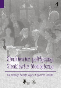 Sienkiewicz polityczny. Sienkiewicz ideologiczny