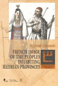 French image of the peoples inhabiting illyrian provinces