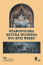 Staropolska sztuka wojenna XVI-XVII w. - "Fasciculi Historici Novi", Tom V