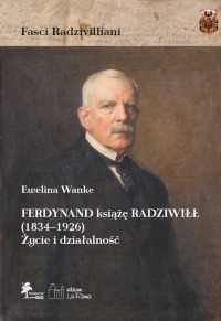 FERDYNAND książę RADZIWIŁŁ · (1834–1926) · Życie i działalność