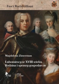 Lubomirscy w XVIII wieku. Rodzina i sprawy gospodarcze
