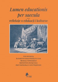 Lumen educationis per saecula - refleksje o edukacji i kulturze