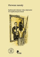 Pierwsze narody. Społeczności rdzenne i idea tubylczości we współczesnym świecie