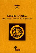 Dijenis Akritas. Opowieść z kresów bizantyńskich
