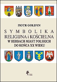 Symbolika religijna i kościelna w herbach miast polskich do końca XX wieku