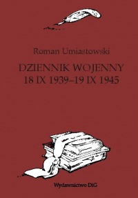 Dziennik wojenny. 18 X 1939-19 IX 1945