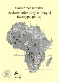 Dyskurs kolonialny w drugiej Rzeczypospolitej