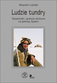 Ludzie tundry. Tożsamość i granice etniczne na północy Syberii